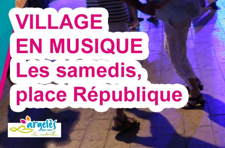 village en musique samedi argeles animations danses concert bals fête été 2022 PO